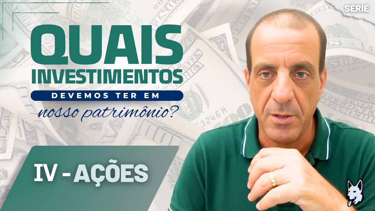 QUAIS INVESTIMENTOS DEVEMOS ter  EM NOSSO PATRIMÔNIO? Aula 3: AÇÕES - Live do Bastter