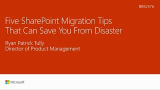 Five SharePoint migration tips that can save you from disaster - BRK2376