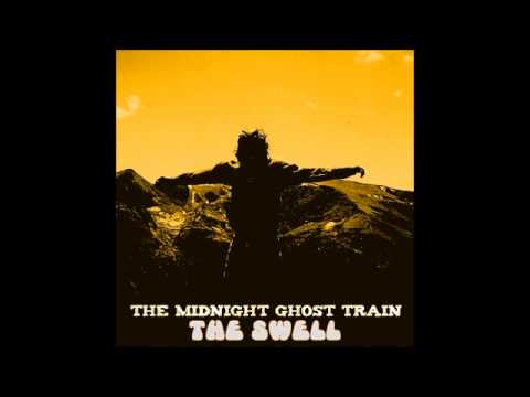 The Midnight Ghost Train - The Swell