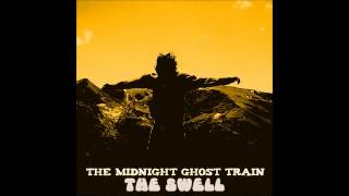 The Midnight Ghost Train - The Swell