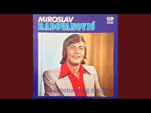 Ti si zena mog zivota