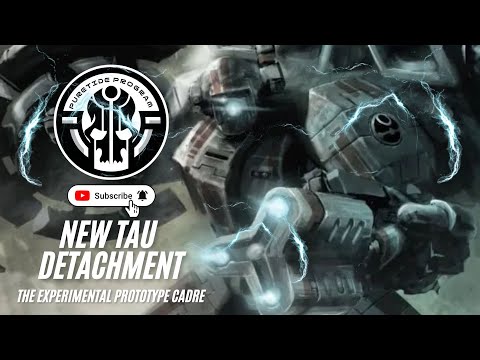 NEW TAU DETACHMENT REVIEW- THE EXPERIMENTAL PROTOTYPE CADRE!!!