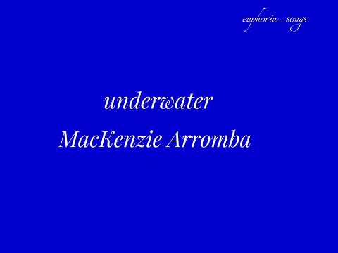 Mackenzie Arromba-Under water (sped up x2)