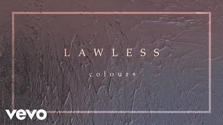 Colours - Lawless (Audio)