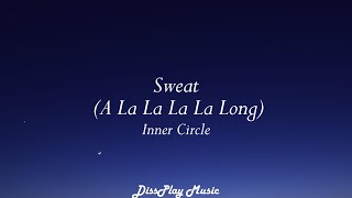 Download lagu Inner Circle - Sweat ( A La La La La Long) lyrics mp3 Download lagu Inner Circle - Sweat ( A La La La La Long) lyrics mp3