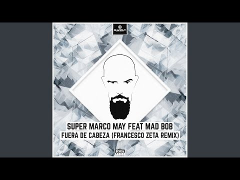 Fuera De Cabeza (Francesco Zeta Edit Remix)