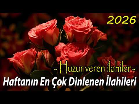 Kalpten Kalbe İlahiler 💖 Haftanın En Çok Dinlenen İlahileri 💖 Karışık Güzel İlahiler