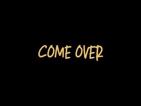 Video thumbnail for Come Over