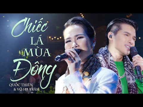 Chiếc Lá Mùa Đông - Võ Hạ Trâm & Quốc Thiên | Đỉnh Cao Kết Hợp Giữa Hai Giọng Ca Quá Đẳng Cấp