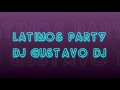 ENGANCHADOS LATINOS PARTY 3 DJ GUSTAVO ...