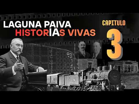 Laguna Paiva - Historias Vivas - Capitulo 3: Fundación del Pueblo en 1913