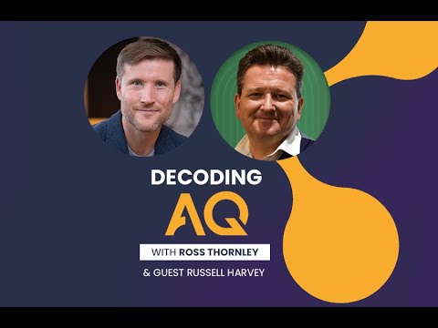 Decoding AQ with Ross Thornley Feat. Russell Harvey - The Resilience Coach
