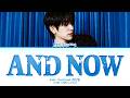 Park Jinyoung And Now Lyrics (Color Coded Lyrics)