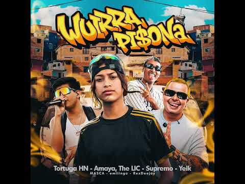 Amaya, The LIC - La Tortuga HN - WUIRRA PI$ONA Feat. Supremo, Yeik