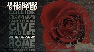 JR Richards - Until i Wake Up - Album &quot;Stripped&quot; (Original Singer DISHWALLA)