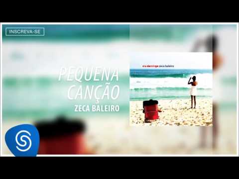 Pequena Canção - Zeca Baleiro