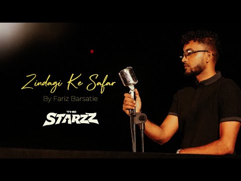 ZINDAGI KE SAFAR MEIN | FARIZ BARSATIE | THE STARZZ