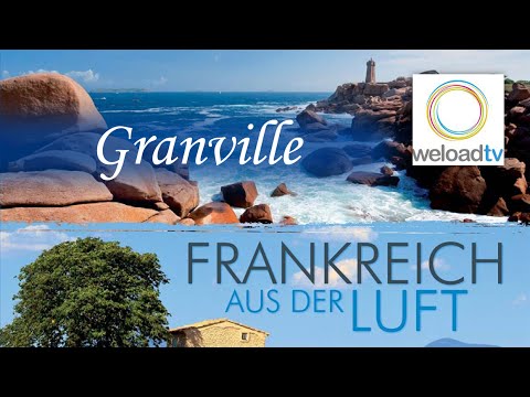 Granville - Frankreich aus der Luft (Doku | deutsch)