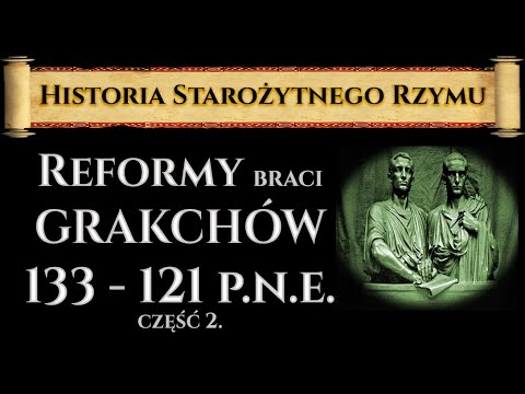 Reformy braci Grakchów (2/2). Historia Starożytnego Rzymu odc. 18