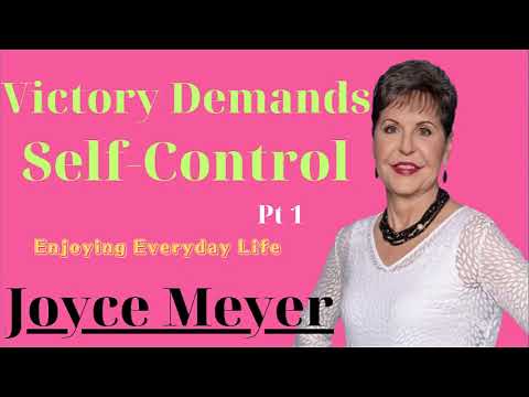 Victory Demands Self Control   Part 1 //  Joyce Meyer //  Enjoying Everyday Life
