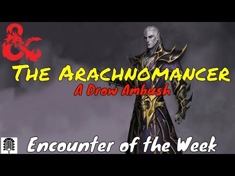 The Drow Arachnomancer: Encounter of the Week