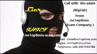 call with jim adam  from no1options scam company  ( 2)