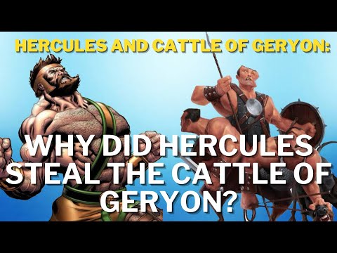 Why Did Hercules Steal The Cattle Of Geryon? - Part 10
