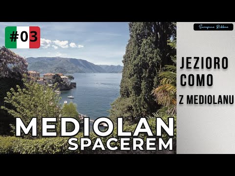 Mediolan spacerem #3: Jezioro Como – wycieczka z Mediolanu
