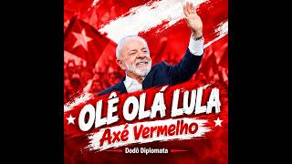 Olê Olá Lula Lula (Axé Vermelho) Jingle do PT Lula
