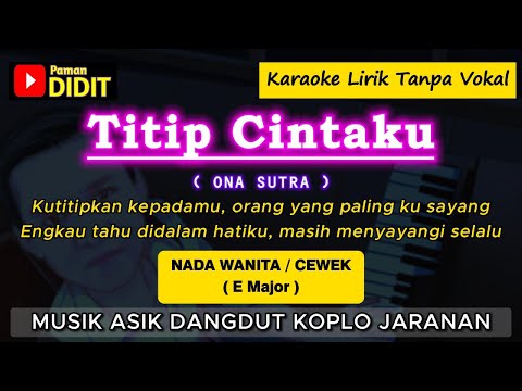 TITIP CINTA - Karaoke Nada WANITA / CEWEK (Ona Sutra) Dangdut Koplo Jaranan (Titip Cintaku) Rendah