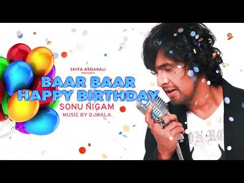 Baar Baar Din Yeh Aaye Happy Birthday | UHD Quality Full Version | Sonu Nigam Shifa Asgarali