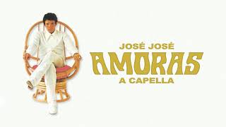 José José - Amoras (A Capella) 🎤✨