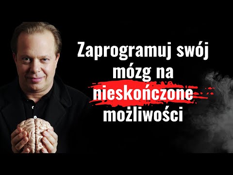 Dowiedz się jak przeprogramować swój mózg. Przejmij kontrolę nad umysłem. Zmień wzorce Joe Dispenza