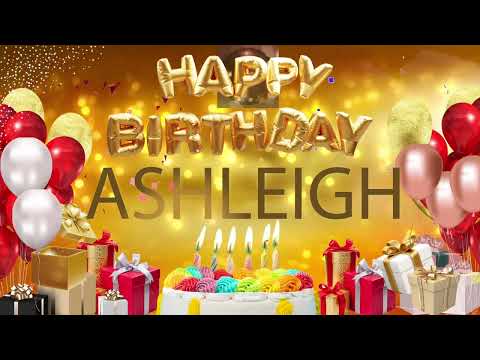 Ashleigh - Happy Birthday Ashleigh