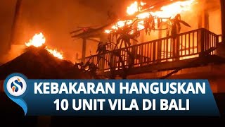 TRAGEDI TAHUN BARU! Kebakaran Hebat Hanguskan 10 Vila di Bali Akibat Kembang Api, Rugi Rp3 Miliar