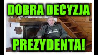 DOBRA DECYZJA PREZYDENTA!