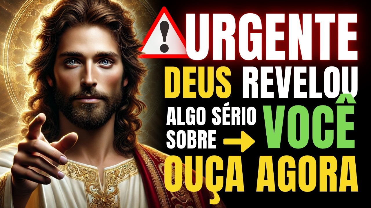 DEUS REVELOU ALGO MUITO SÉRIO SOBRE VOCÊ, OUÇA COM URGÊNCIA!