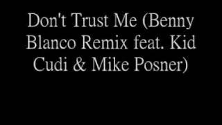 3OH!3 Don&#39;t Trust Me (Benny Blanco Remix feat. Kid Cudi &amp; Mike Posner)