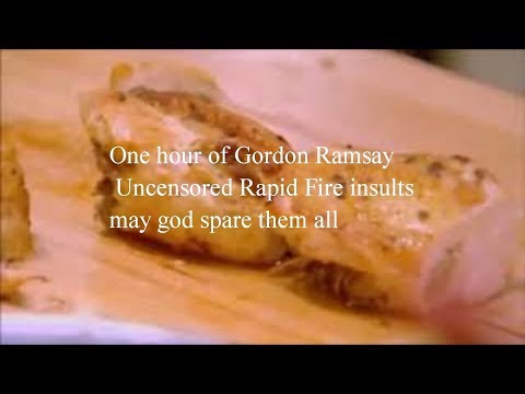 One hour of Gordon Ramsay Uncensored Rapid Fire insults