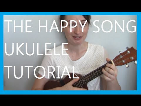 The Happy Song Ukulele Tutorial