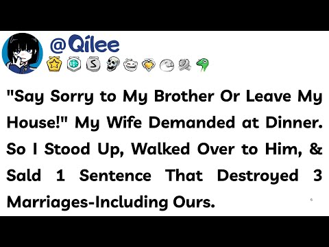 "Say Sorry to My Brother or Leave My House!" My Wife Demanded at Dinner. So I Stood Up, Walked Over
