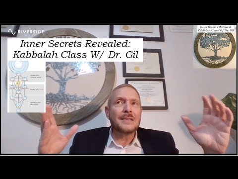Inner Secrets Revealed: Kabbalah Class W/ Dr. Gil Tivon (ep.2)