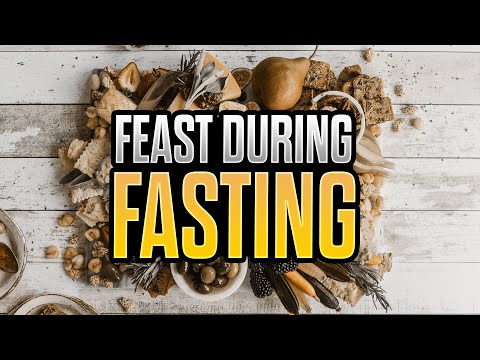 How To Feast During Fasting (Day 19 of 21 Days Fasting)