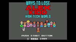 Ways to Lose: Alex Kidd: High-Tech World (Master System)