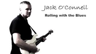 Jack O'Connell "Rolling with the Blues"  (John Mayall cover)