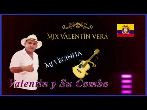VALENTIN VERA Y SU COMBO MIX - MI VECINITA  2024 ANTONIO VELEZ DJ