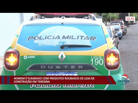 Homem é flagrado com produtos roubados de loja de construção em Teresina 30 12 2021