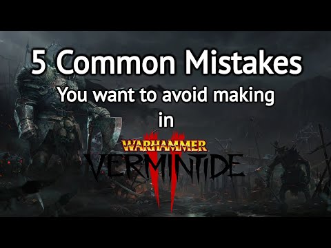 5 Common Mistakes to Avoid Making in Vermintide 2