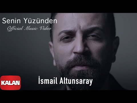 İsmail Altunsaray - Senin Yüzünden [ Official Music Video © 2016 Kalan Müzik ]