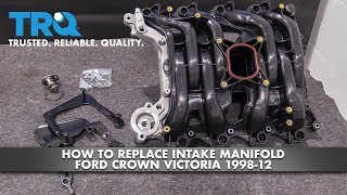 How to Replace Intake Manifold 1998-2012 Ford Crown Victoria